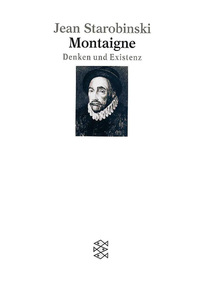 Cover: 9783596274116 | Montaigne | Denken und Existenz | Jean Starobinski | Taschenbuch