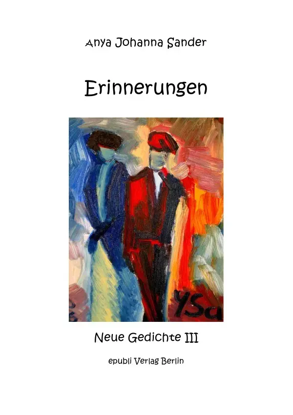 Cover: 9783741874116 | Erinnerungen - Gedichte III + s/w Bilder | Anya Johanna Sander | Buch