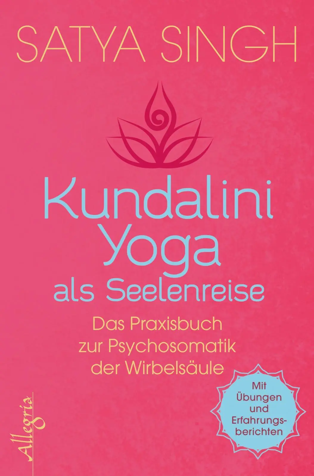 Cover: 9783793424116 | Kundalini Yoga als Seelenreise | Satya Singh | Taschenbuch | 208 S.