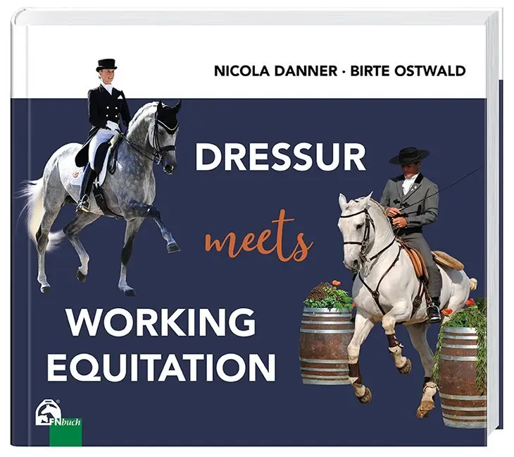 Bild: 9783885424116 | Dressur meets Working Equitation | Nicola Danner (u. a.) | Buch | 2021