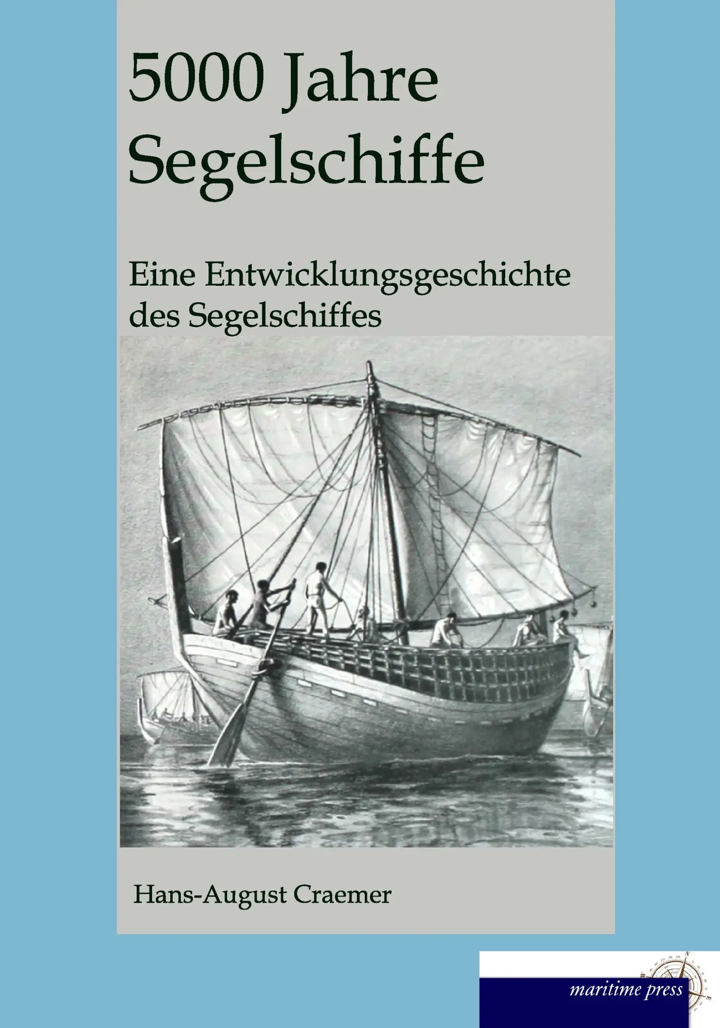 Cover: 9783954274116 | 5000 Jahre Segelschiffe | Hans August Cremer | Taschenbuch | 320 S.