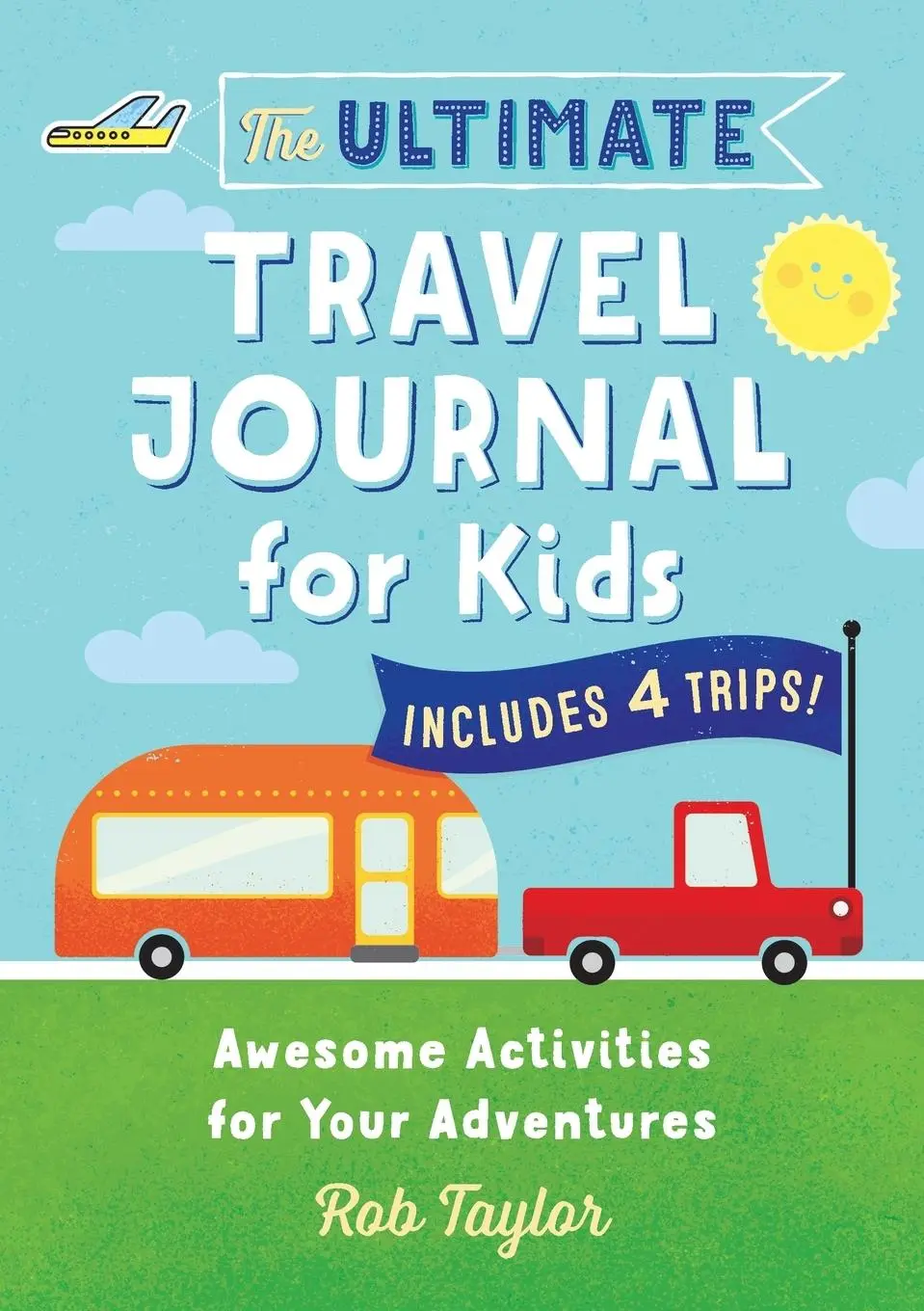 Cover: 9781641524216 | The Ultimate Travel Journal For Kids | Rob Taylor | Taschenbuch | 2019