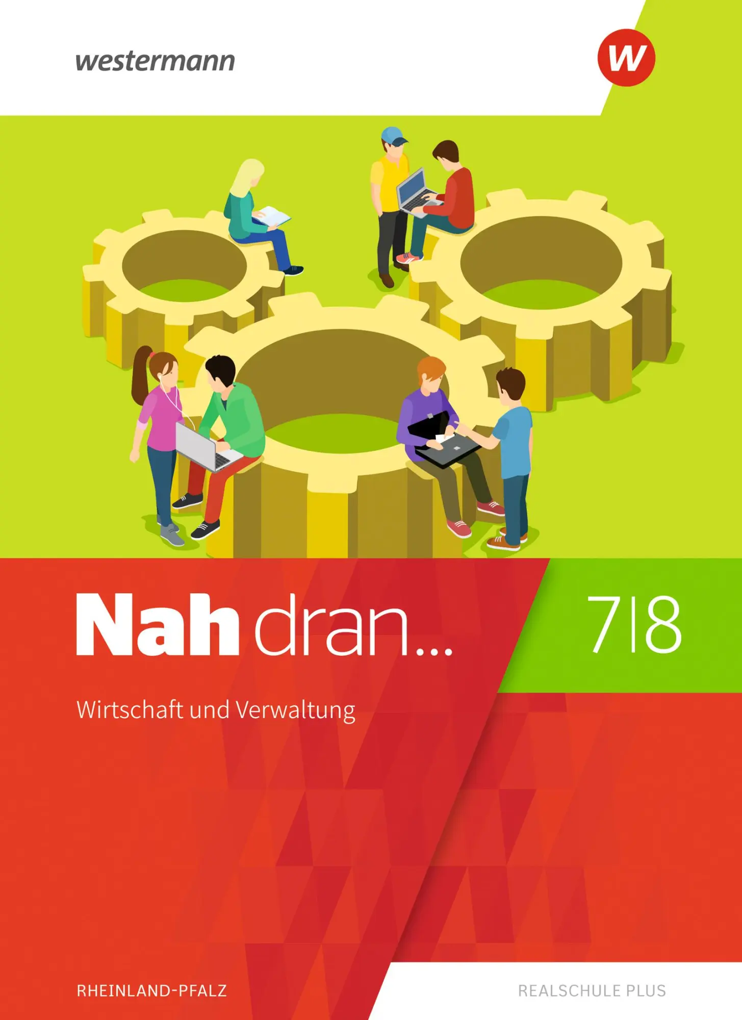 Cover: 9783141514216 | Nah dran 7 / 8. Schulbuch. Wirtschaft und Verwaltung. Rheinland-Pfalz