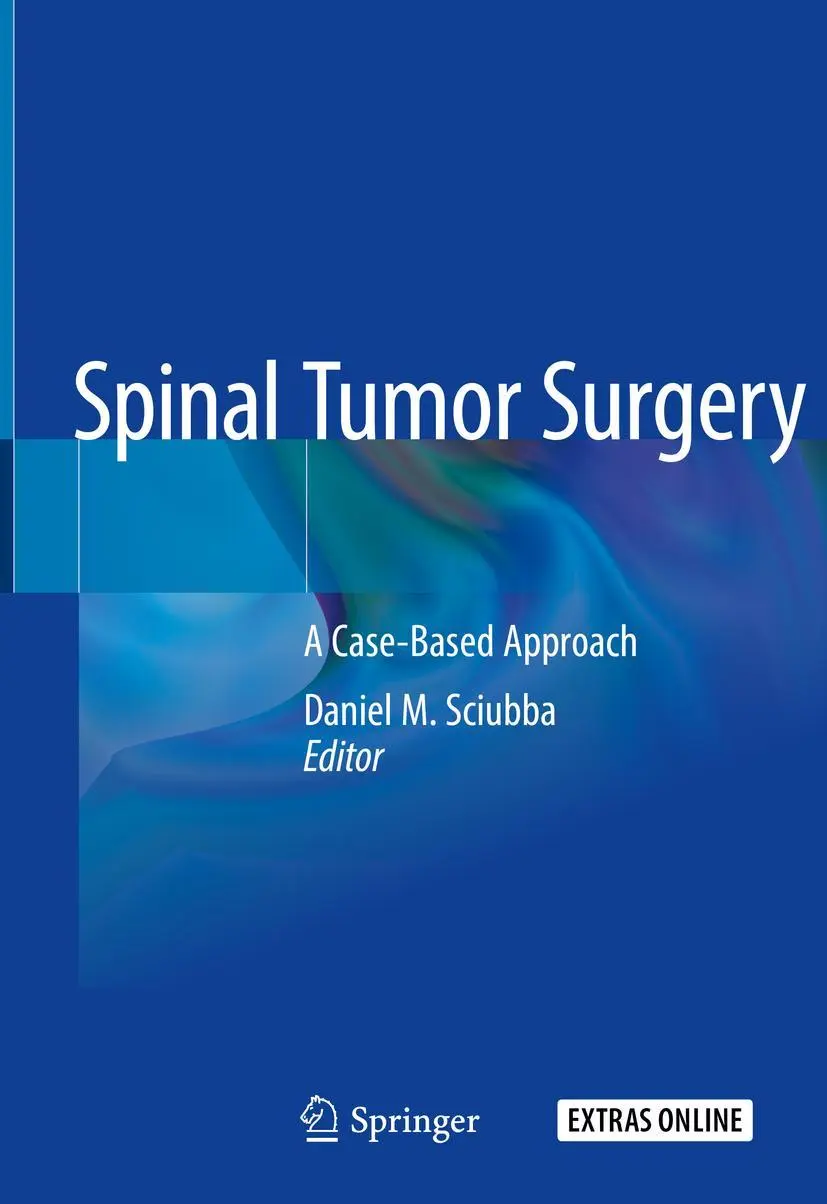 Cover: 9783319984216 | Spinal Tumor Surgery | A Case-Based Approach | Daniel M. Sciubba