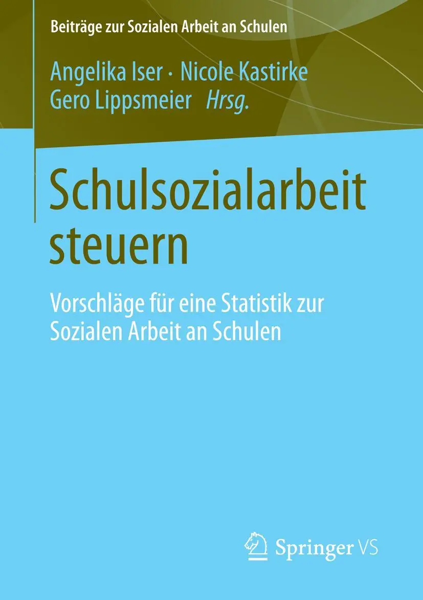 Cover: 9783658014216 | Schulsozialarbeit steuern | Angelika Iser (u. a.) | Taschenbuch | viii