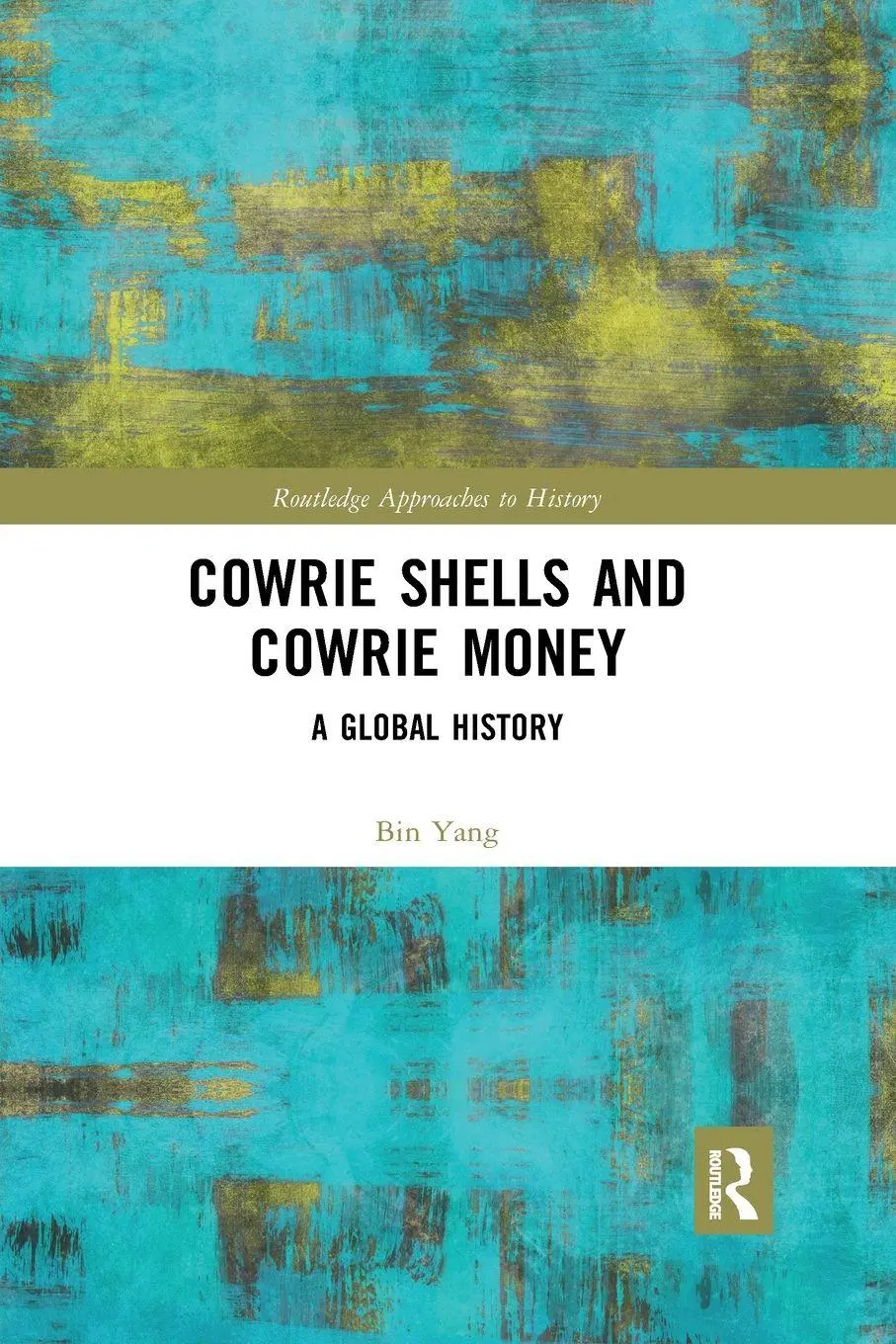 Cover: 9780367484316 | Cowrie Shells and Cowrie Money | A Global History | Bin Yang | Buch