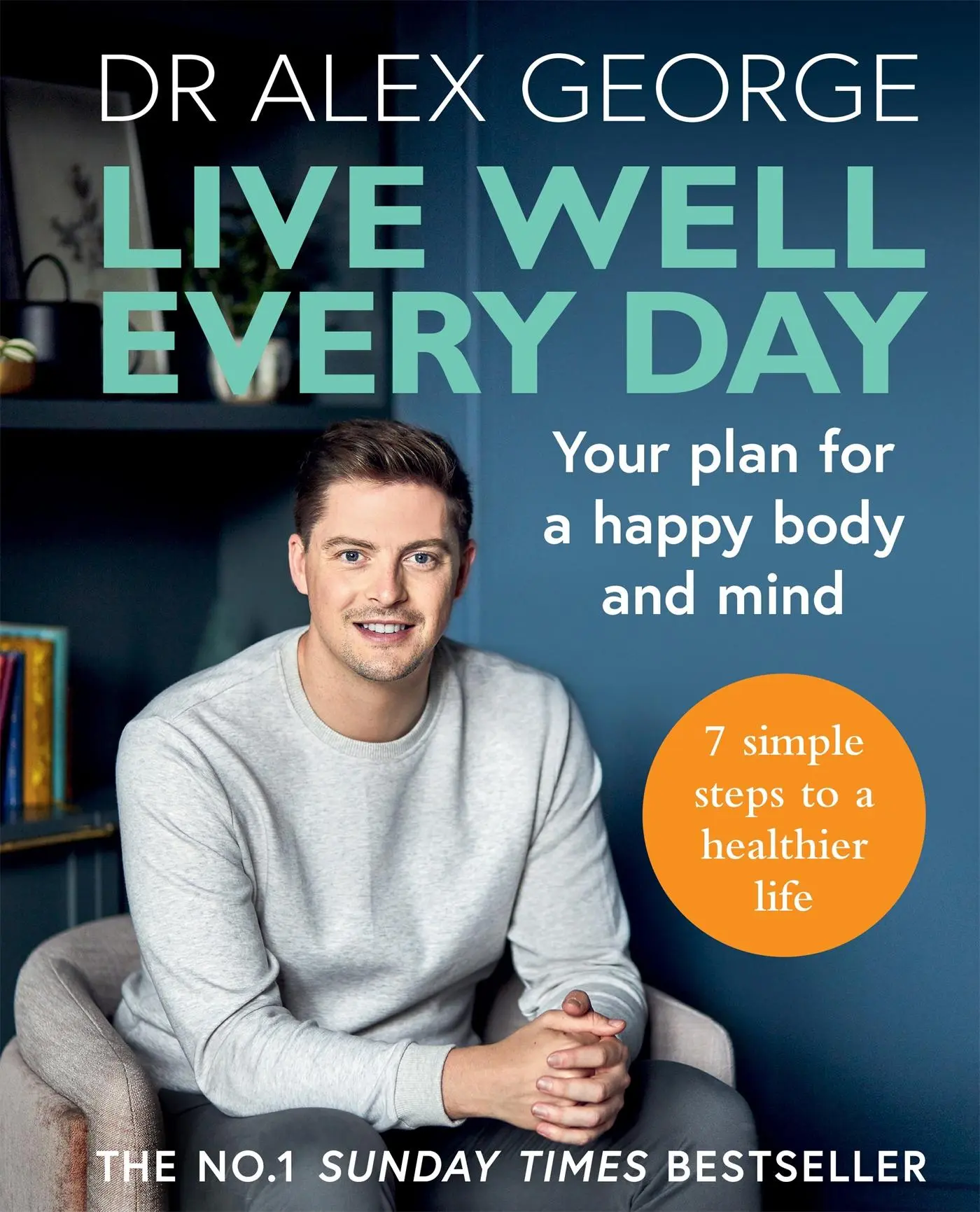 Cover: 9781783254316 | Live Well Every Day | Your Plan for a Happy Body and Mind | George