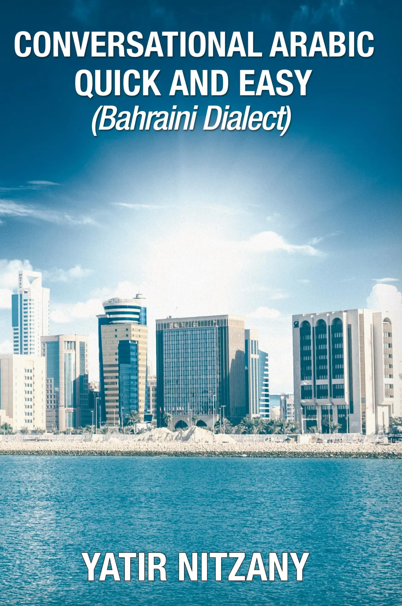 Cover: 9781951244316 | Conversational Arabic Quick and Easy | Bahraini Dialect | Nitzany