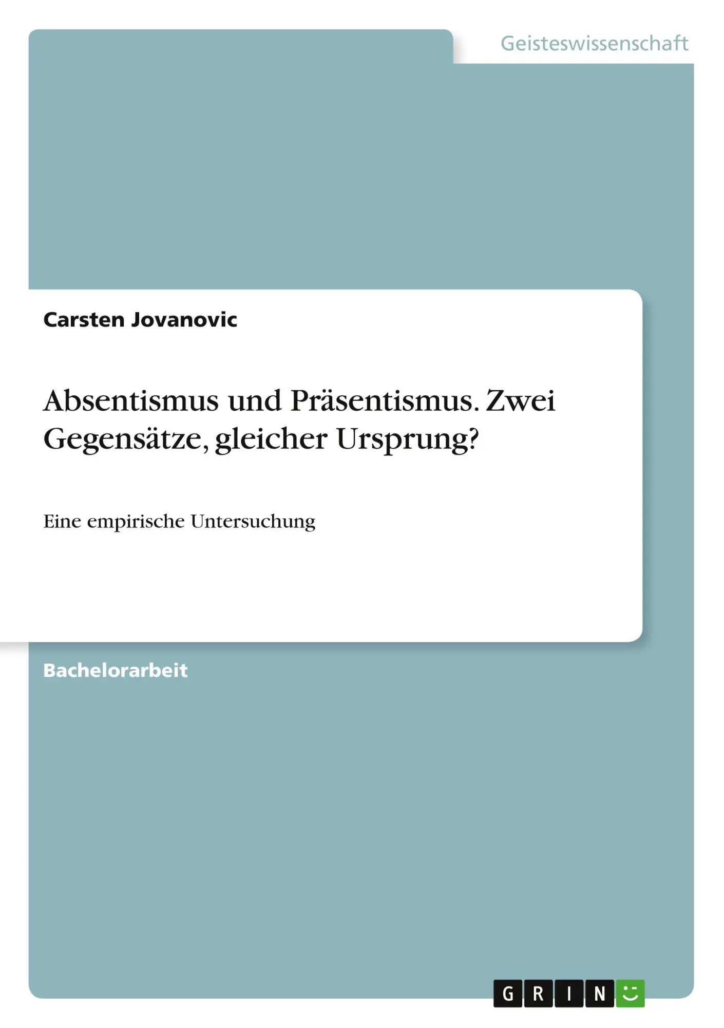Cover: 9783346464316 | Absentismus und Präsentismus. Zwei Gegensätze, gleicher Ursprung?