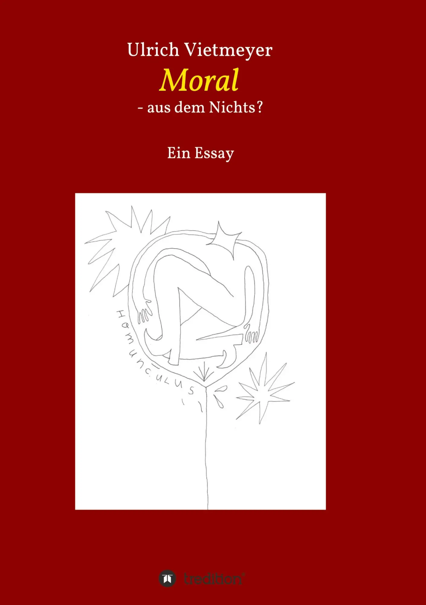 Cover: 9783347074316 | Moral - aus dem Nichts? | Ulrich Vietmeyer | Taschenbuch | 160 S.