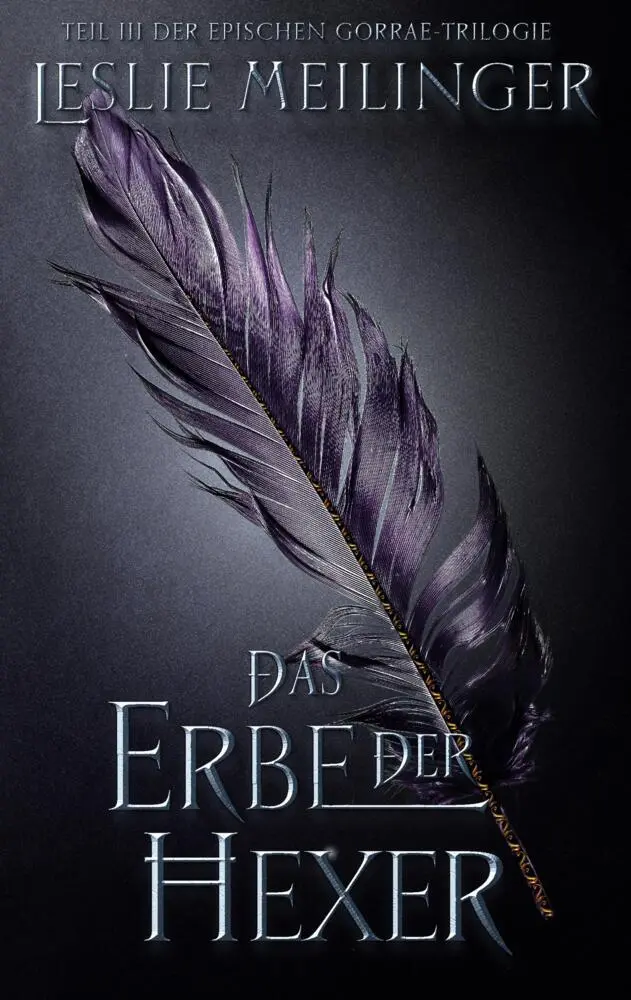 Cover: 9783384844316 | Das Erbe der Hexer | Teil drei der Gorrae-Trilogie | Leslie Meilinger