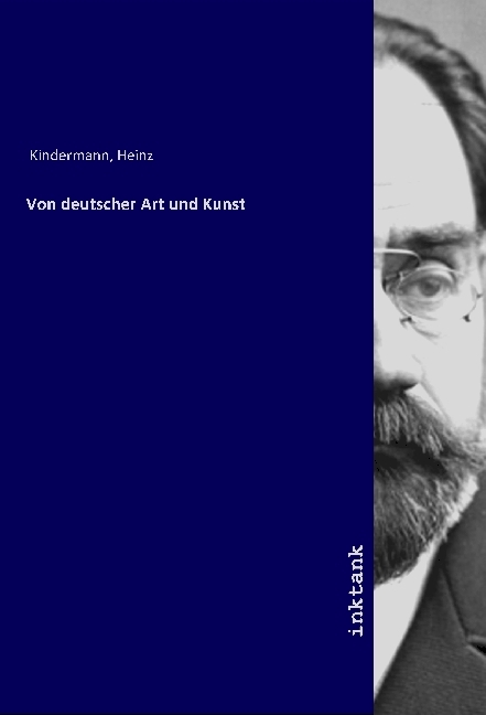 Von deutscher Art und Kunst | Heinz Kindermann | Taschenbuch | Deutsch | Inktank-Publishing | EAN 9783747724316 - Kindermann, Heinz