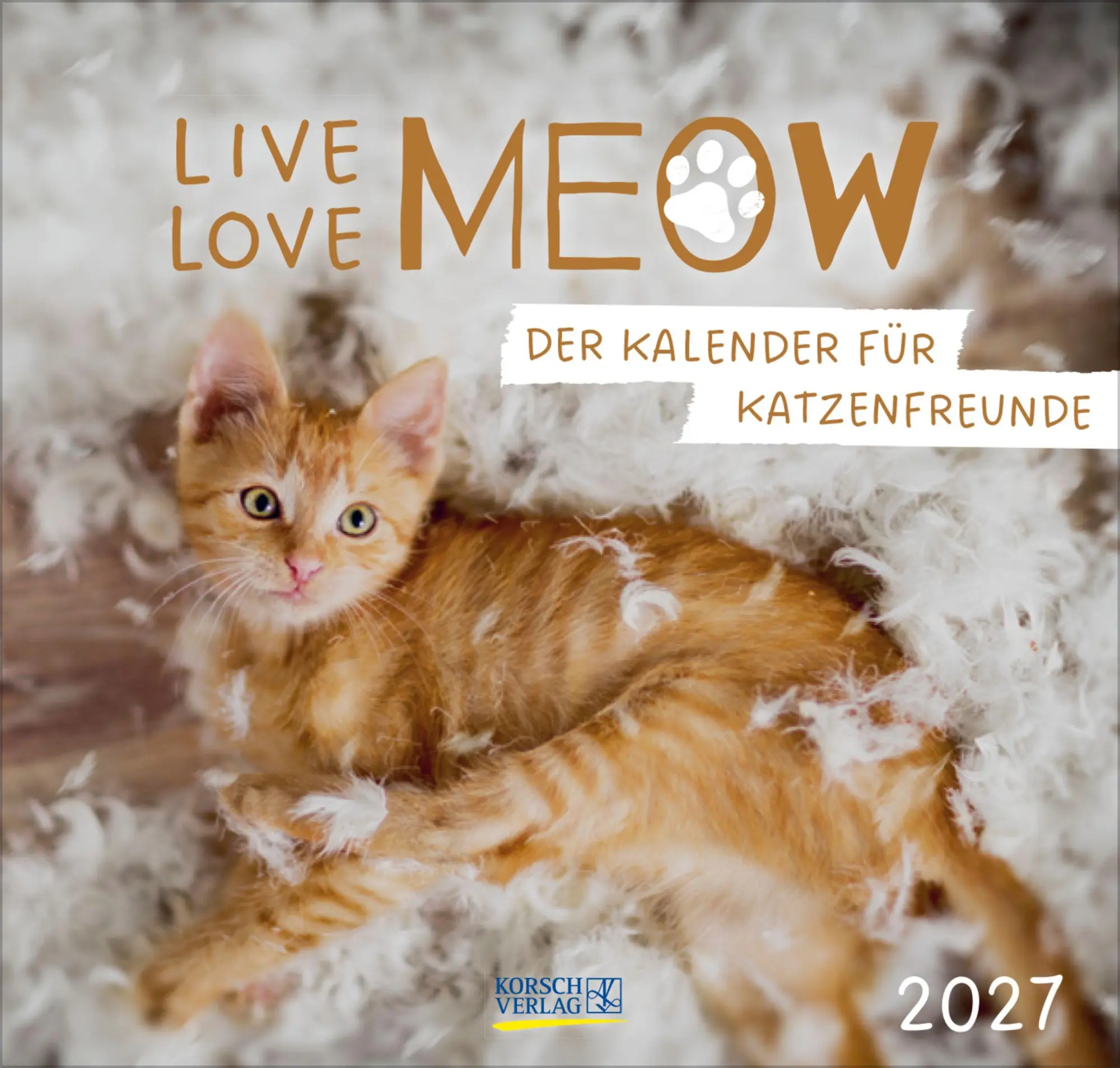 Cover: 9783819304316 | Live, Love, Meow 2027 | Verlag Korsch | Kalender | 1 S. | Deutsch