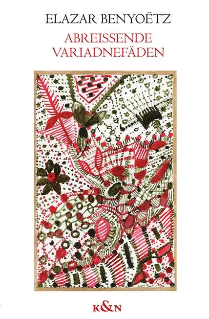 Cover: 9783826094316 | Abreißende Variadnefäden | Elazar Benyoëtz | Taschenbuch | 92 S.