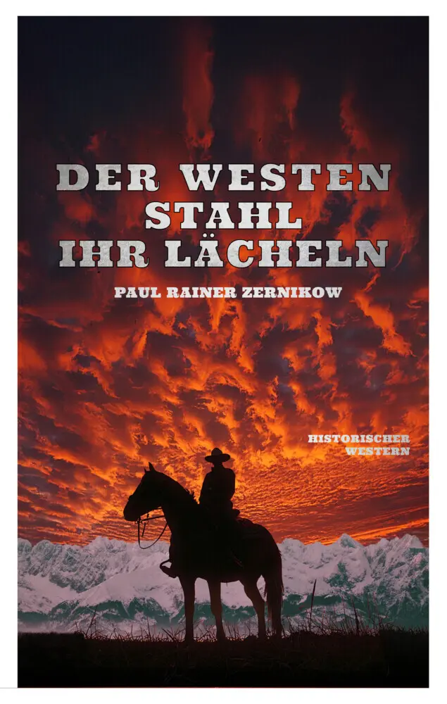 Cover: 9783958694316 | Der Westen stahl ihr Lächeln | Historischer Westernroman | Zernikow