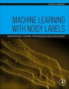 Cover: 9780443154416 | Machine Learning with Noisy Labels | Gustavo Carneiro | Taschenbuch