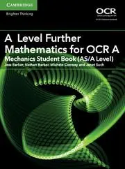 Cover: 9781316644416 | A Level Further Mathematics for OCR a Mechanics Student Book (As/A...