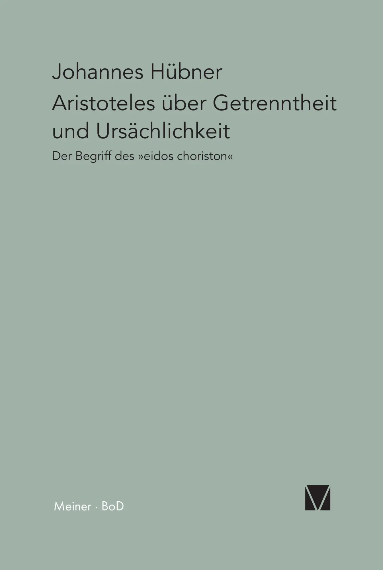 Paradigmata, Band 20: Aristoteles über Getrenntheit und Ursächlichkeit: Der Begriff des eidos choriston