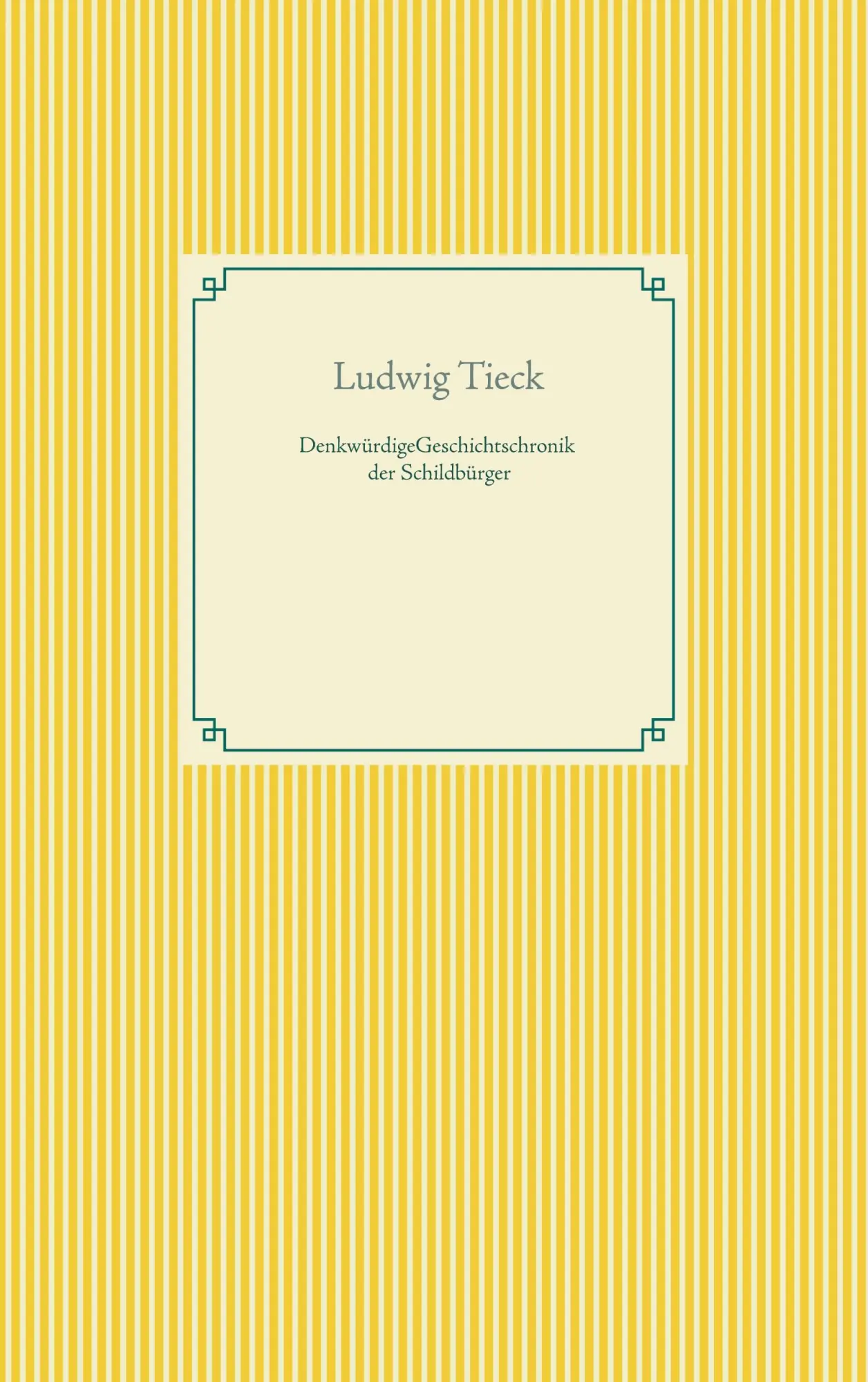 Cover: 9783754324516 | Denkwürdige Geschichtschronik der Schildbürger | Ludwig Tieck | Buch