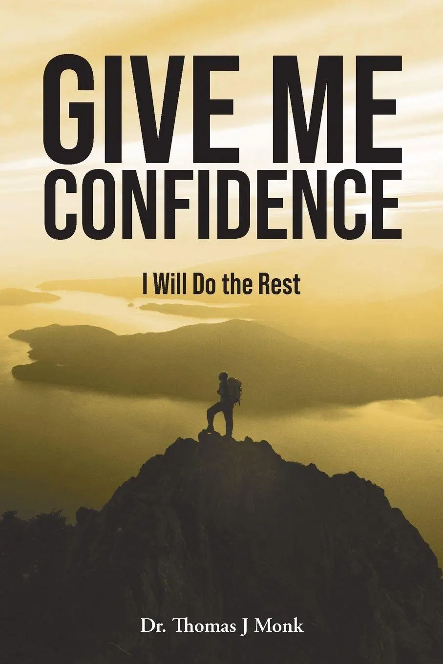 Cover: 9798822984516 | Give Me Confidence - I Will Do the Rest | Thomas J Monk | Taschenbuch