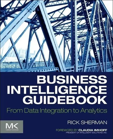 Cover: 9780124114616 | Business Intelligence Guidebook | From Data Integration to Analytics