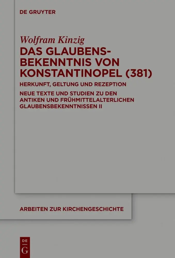Cover: 9783110714616 | Das Glaubensbekenntnis von Konstantinopel (381) | Wolfram Kinzig | XIV