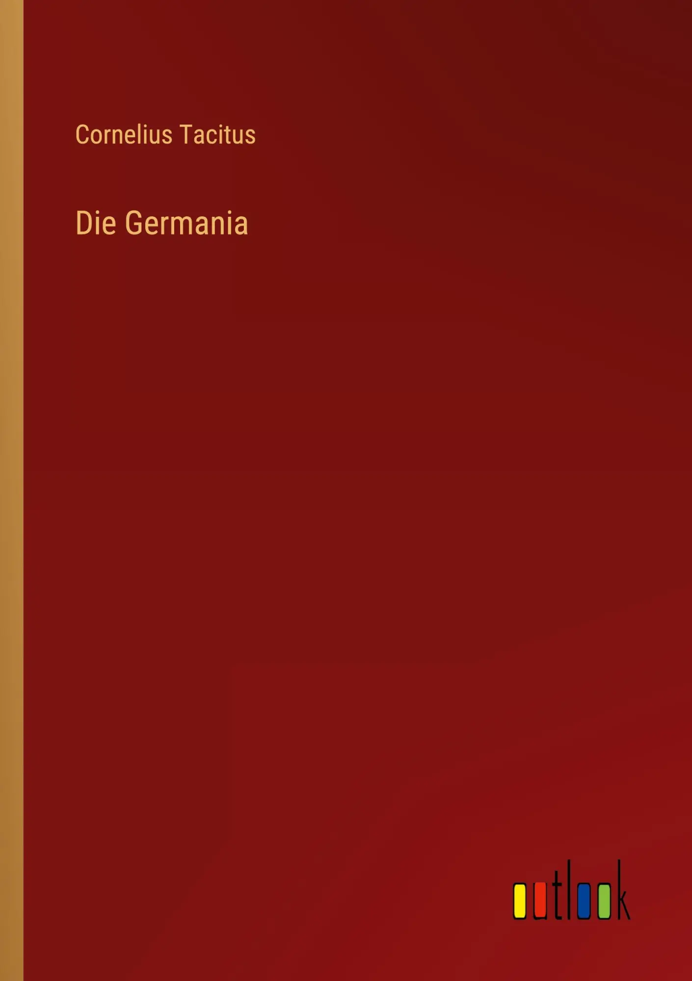 Cover: 9783385424616 | Die Germania | Cornelius Tacitus | Taschenbuch | 76 S. | Deutsch