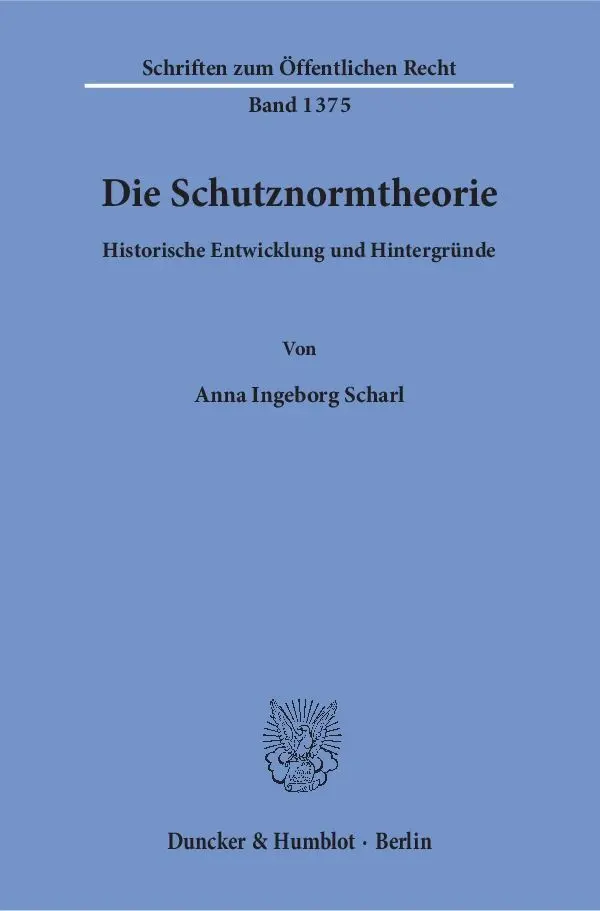 Cover: 9783428154616 | Die Schutznormtheorie | Historische Entwicklung und Hintergründe