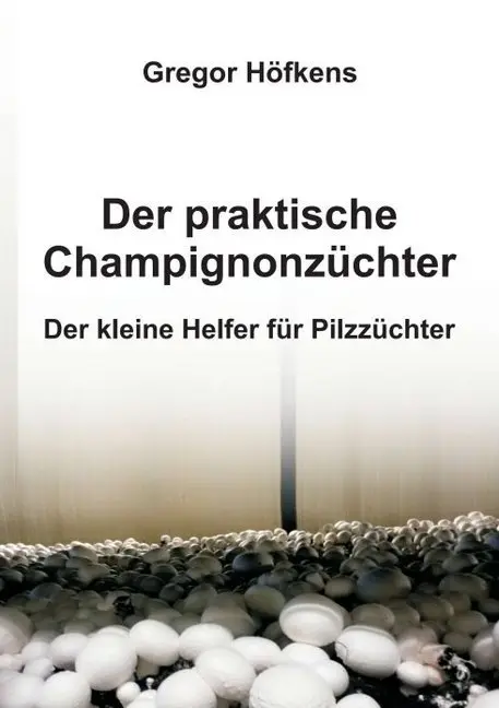 Cover: 9783734514616 | Der praktische Champignonzüchter | Der kleine Helfer für Pilzzüchter