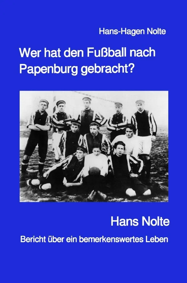 Cover: 9783759814616 | Wer hat den Fußball nach Papenburg gebracht? | Hans-Hagen Nolte | Buch