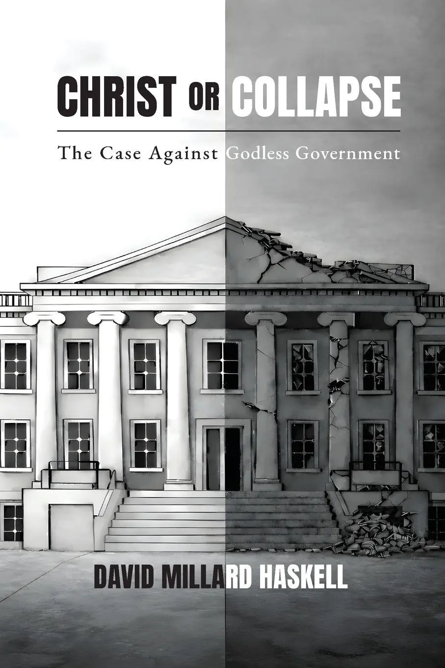 Cover: 9780899004716 | Christ or Collapse | The Case Against Godless Government | Haskell