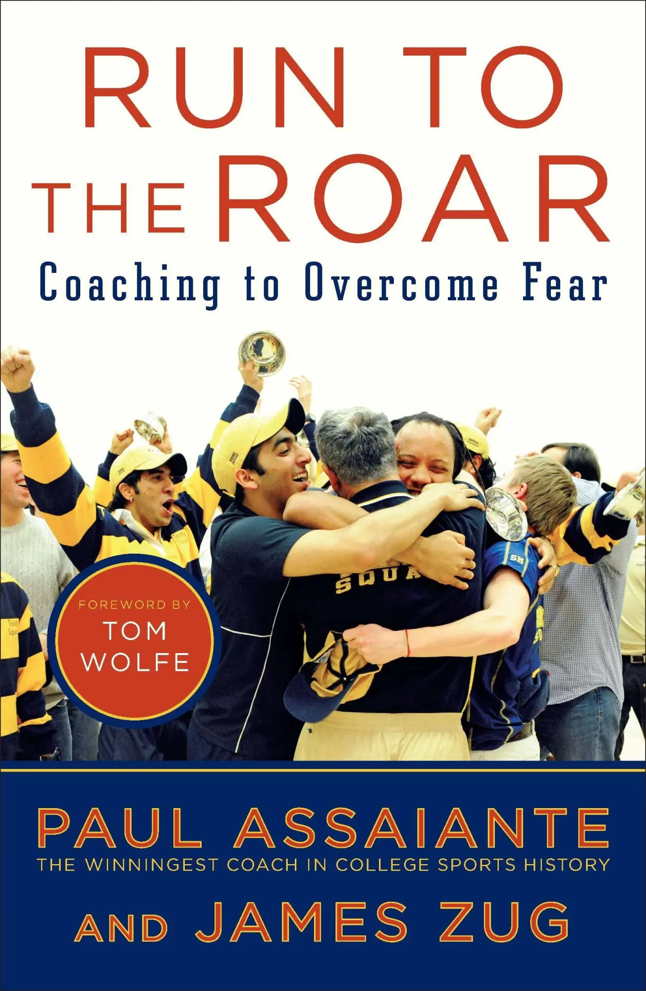 Cover: 9781591844716 | Run to the Roar | Coaching to Overcome Fear | Paul Assaiante (u. a.)