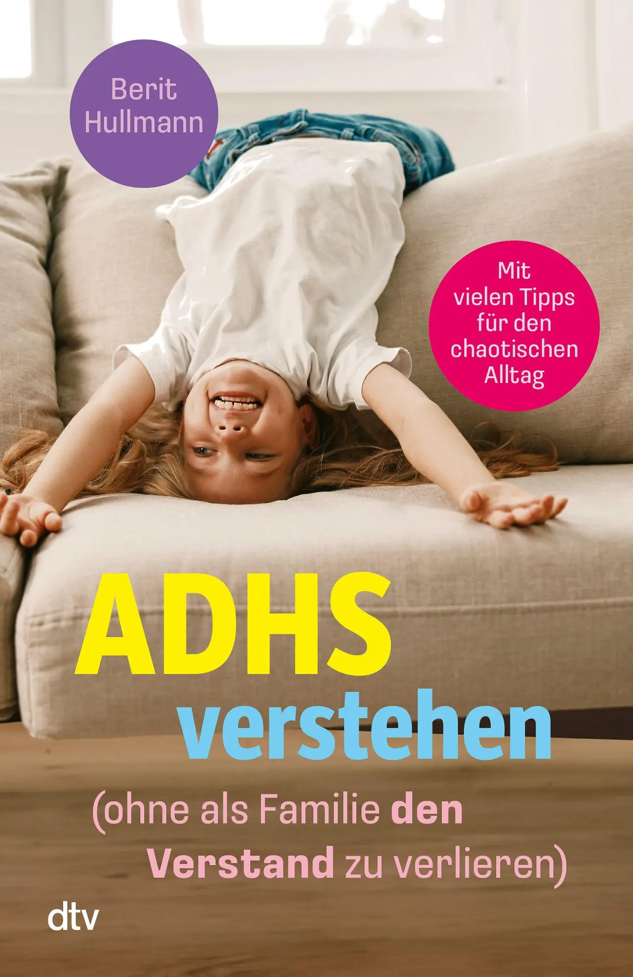 Cover: 9783423264716 | ADHS verstehen - ohne als Familie den Verstand zu verlieren | Hullmann