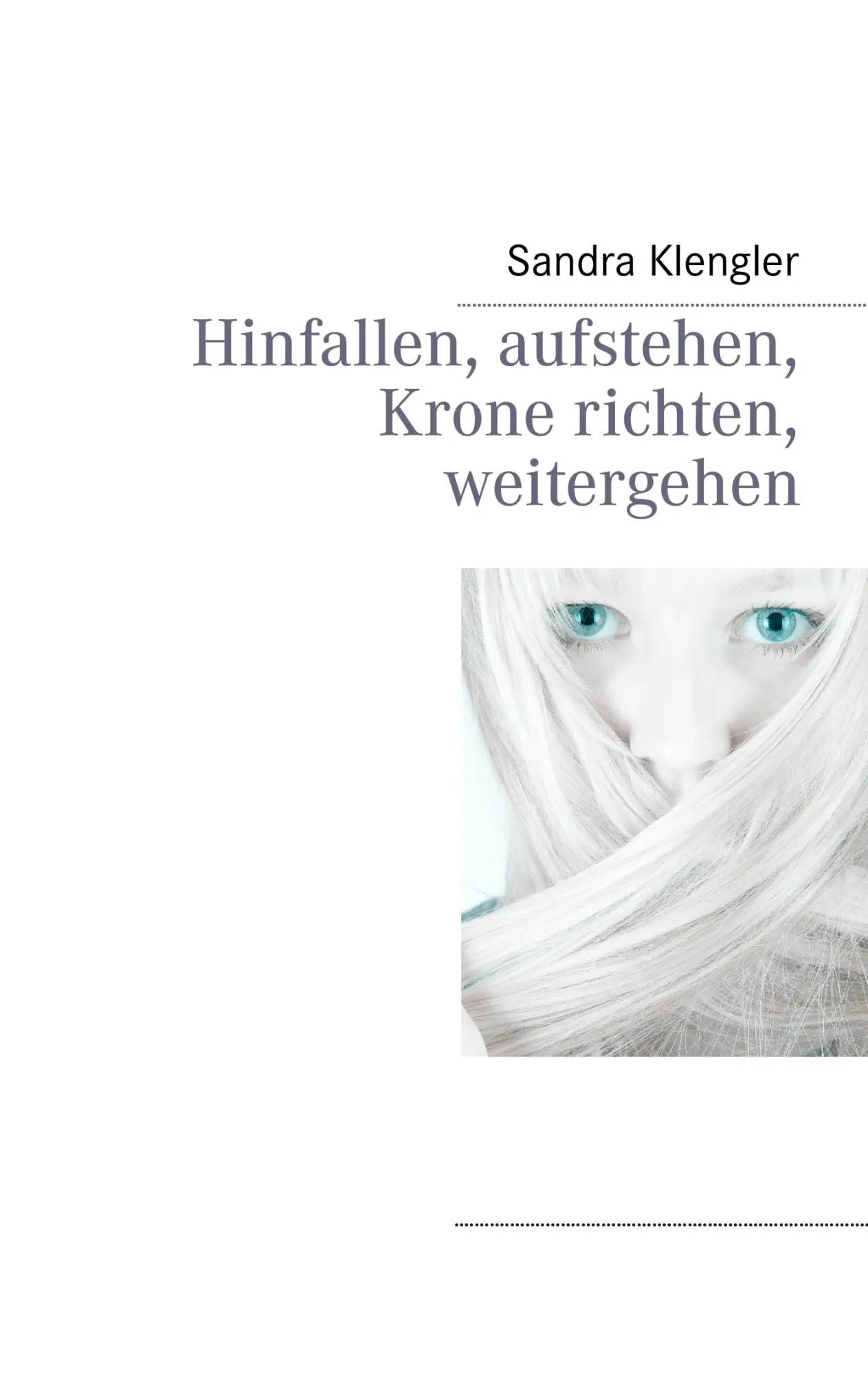 Cover: 9783848214716 | Hinfallen, aufstehen, Krone richten, weitergehen | Sandra Klengler