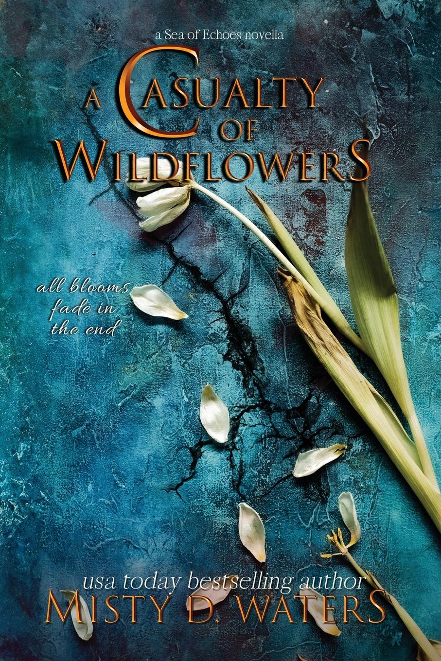 Cover: 9798218444716 | A Casualty of Wildflowers | A Tragic Love Story | Misty D. Waters
