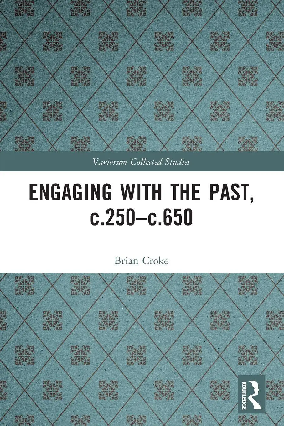 Cover: 9781032234816 | Engaging with the Past, c.250-c.650 | Brian Croke | Taschenbuch | 2024