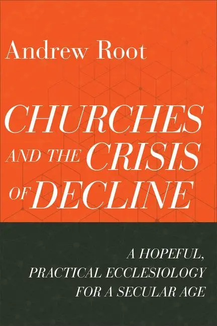 Cover: 9781540964816 | Churches and the Crisis of Decline | Andrew Root | Taschenbuch | 2022
