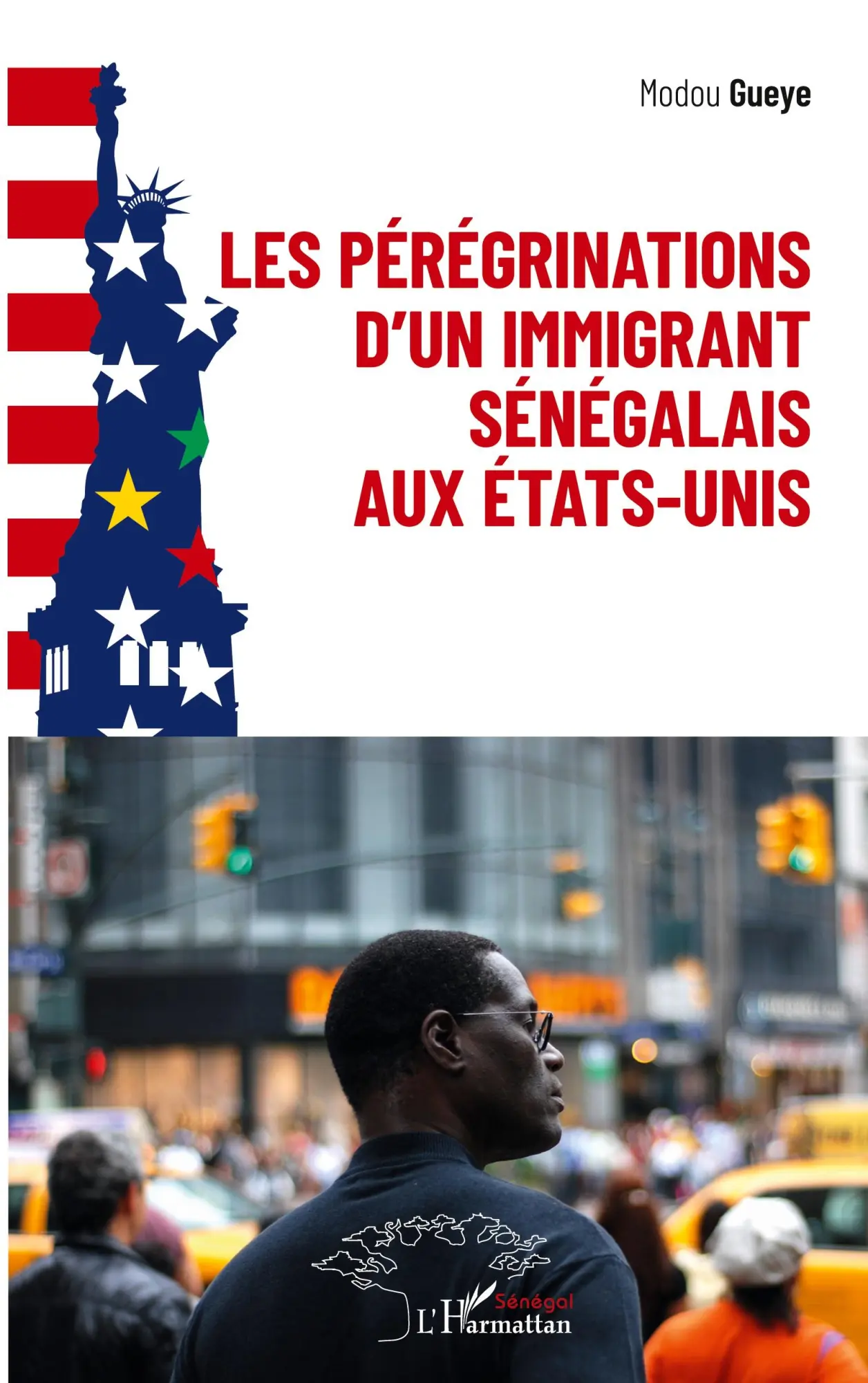 Cover: 9782343234816 | Les pérégrinations d'un immigrant sénégalais aux États-Unis | Guèye
