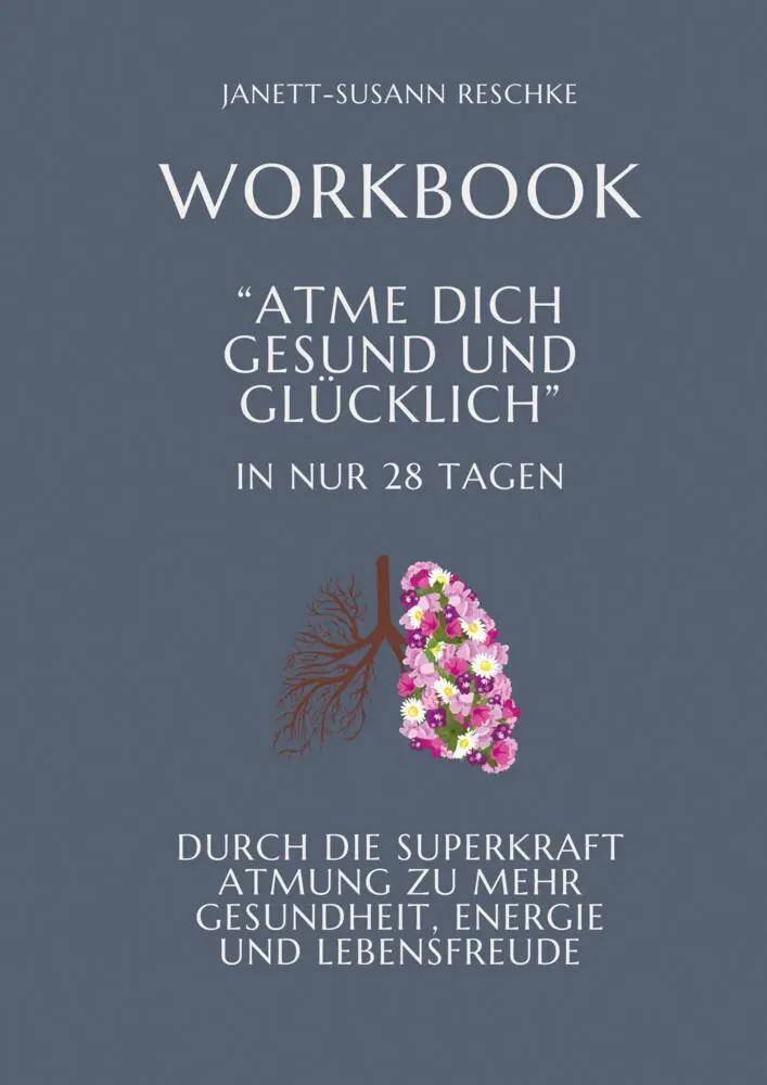 Cover: 9783384584816 | Workbook: Atme dich gesund und glücklich- In nur 28 Tagen | Reschke