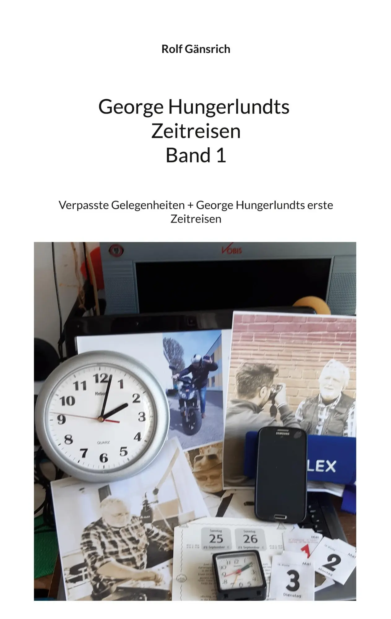 Cover: 9783756204816 | George Hungerlundts Zeitreisen | Rolf Gänsrich | Taschenbuch | 300 S.