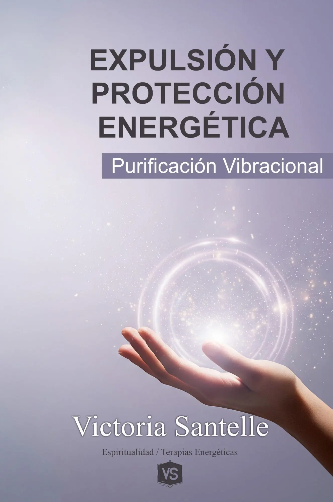 Cover: 9798231444816 | Expulsión y Protección Energética - Purificación Vibracional | Buch