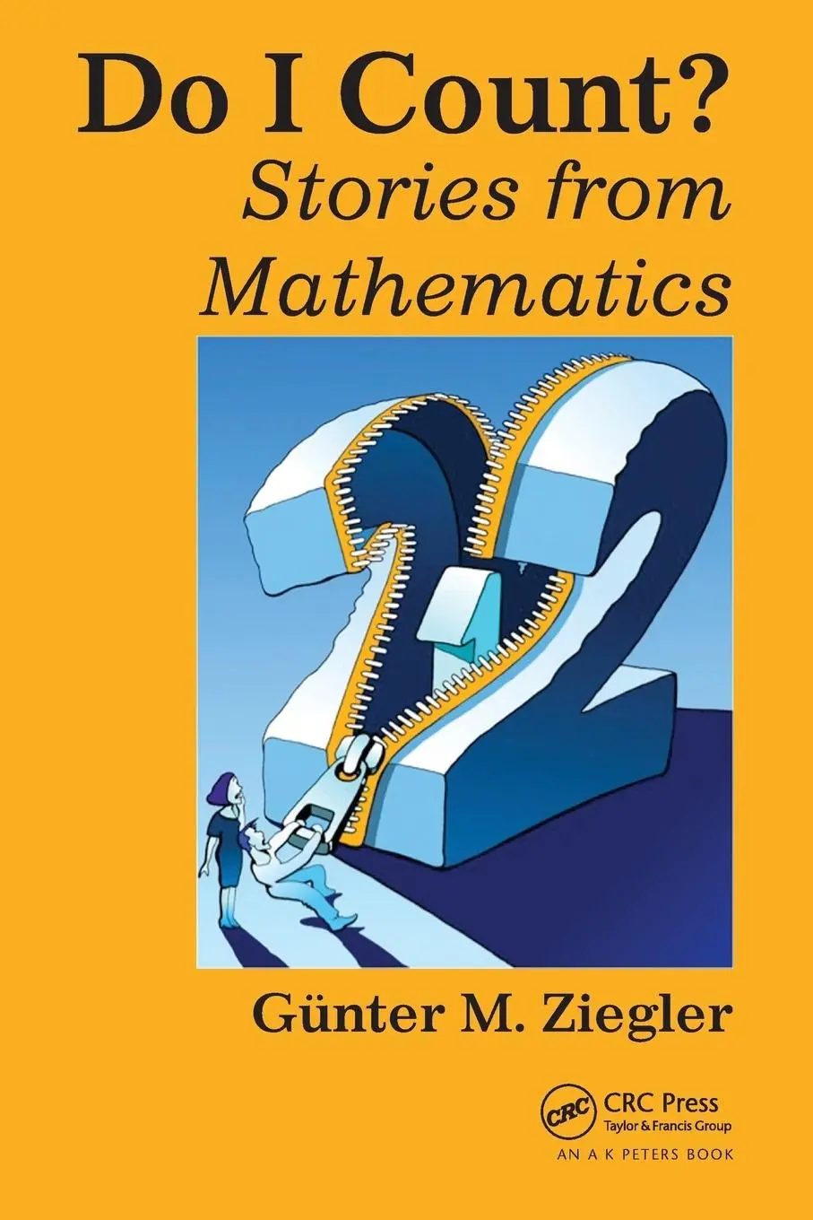 Cover: 9781466564916 | Do I Count? | Stories from Mathematics | Gunter M. Ziegler | Buch