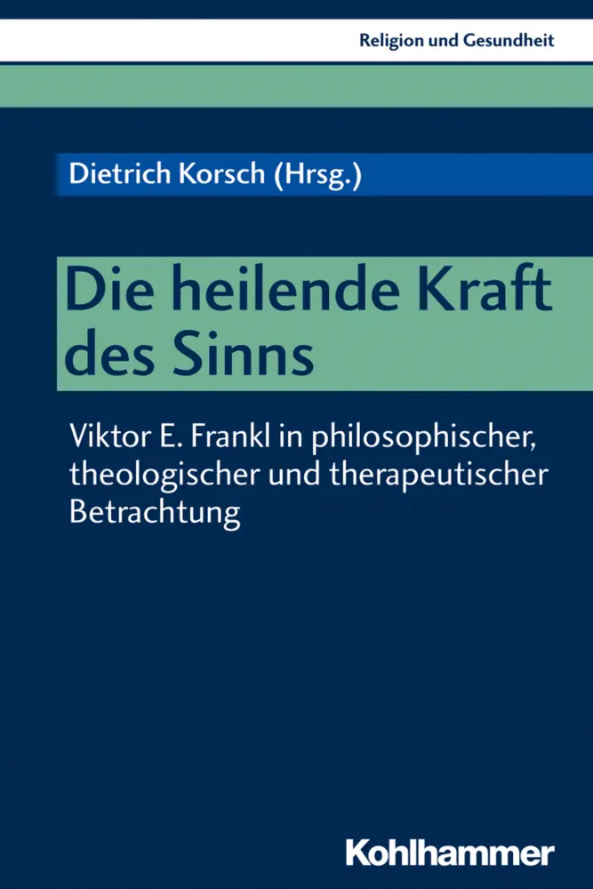 Cover: 9783170324916 | Die heilende Kraft des Sinns | Dietrich Korsch (u. a.) | Taschenbuch