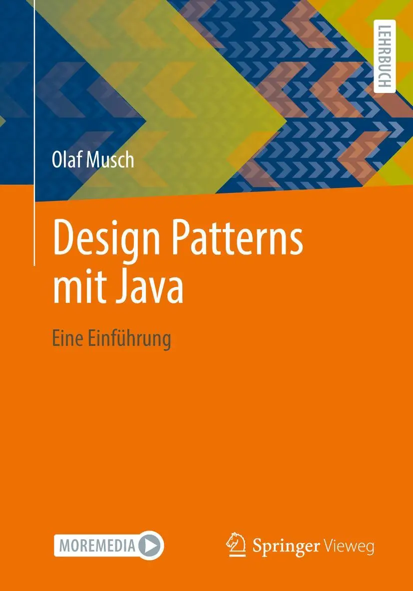 Cover: 9783658354916 | Design Patterns mit Java | Eine Einführung | Olaf Musch | Taschenbuch Cover: 9783658354916 | Design Patterns mit Java | Eine Einführung | Olaf Musch | Taschenbuch