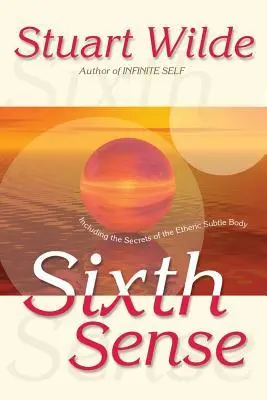Cover: 9781561705016 | Sixth Sense: Including the Secrets of the Etheric Subtle Body | Wilde