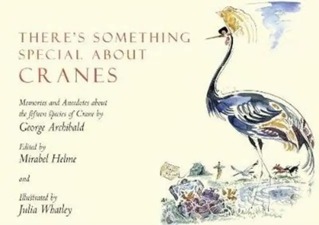Cover: 9781912945016 | There's Something Special About Cranes | George Archibald | Buch