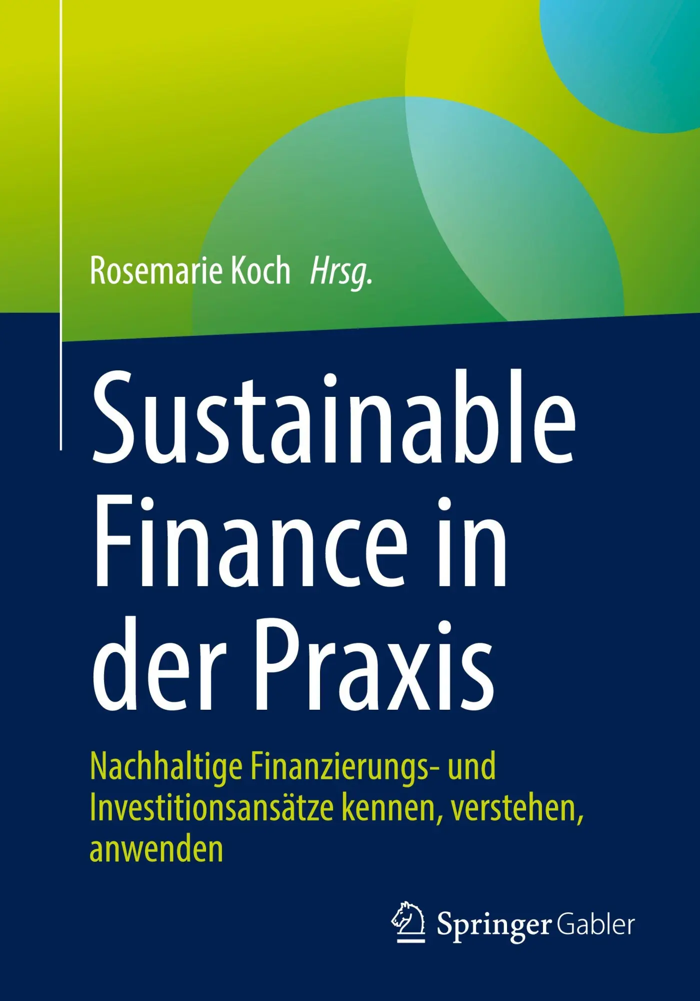 Cover: 9783658485016 | Sustainable Finance in der Praxis | Rosemarie Koch | Taschenbuch