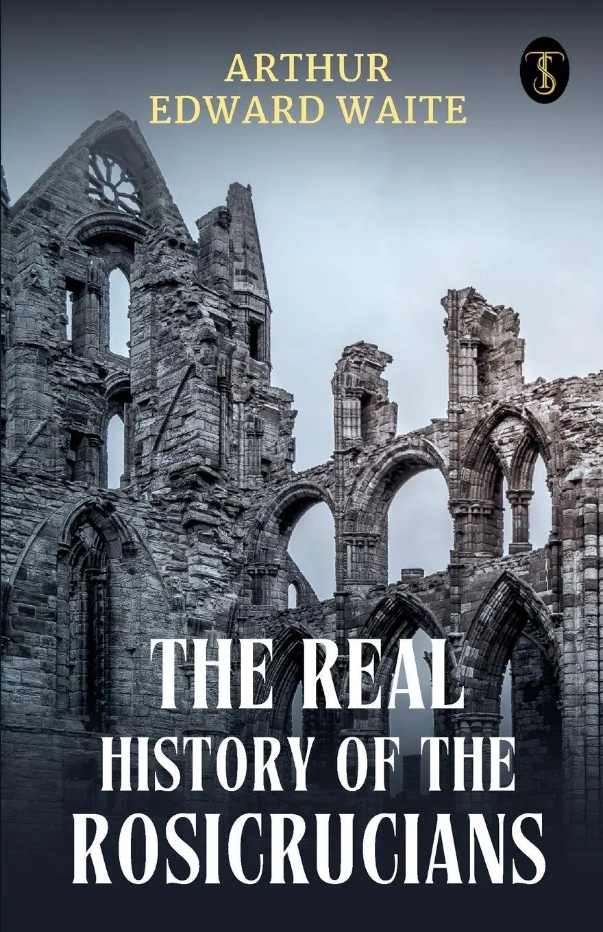 Cover: 9789359045016 | The Real History Of The Rosicrucians | Arthur Edward Waite | Buch