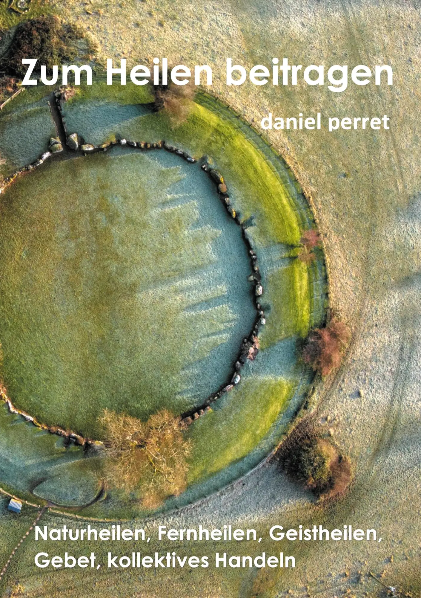 Cover: 9782322235216 | Zur Heilung beitragen | Daniel Perret | Taschenbuch | 108 S. | Deutsch
