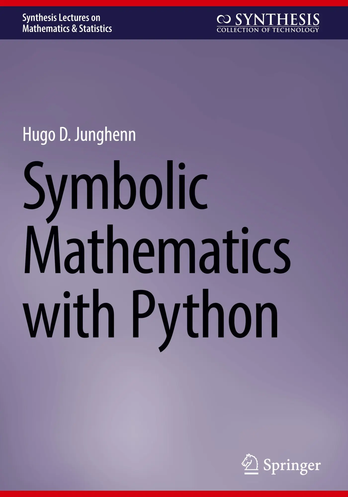 Cover: 9783031905216 | Symbolic Mathematics with Python | Hugo D. Junghenn | Buch | xiv